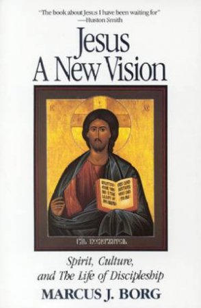 Jesus A New Vision by Marcus J Borg