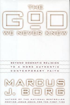 The God We Never Knew by Marcus J Borg