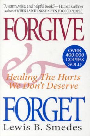 Forgive & Forget by Lewis B Smedes