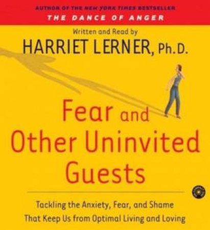 Fear And Other Uninvited Guests - CD by Harriet Lerner