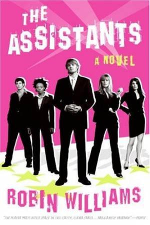 The Assistants: A Novel by Robin Lynn Williams