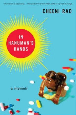 In Hanuman's Hands: A Memoir by Cheeni Rao