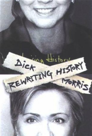 Rewriting History by Dick Morris