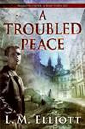 Troubled Peace by L M Elliot