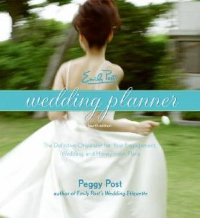 Emily Post's Wedding Planner - 4 ed by Peggy Post