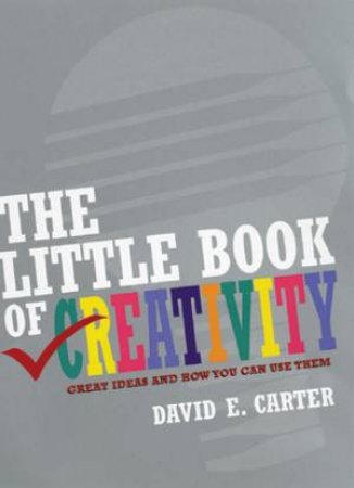 Little Book Of Creativity, The by David E Carter