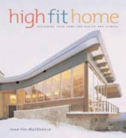 High Fit Home by Joan Vos Macdonald