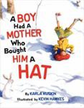 Boy Had a Mother Who Bought Him a Hat by Karla Kuskin