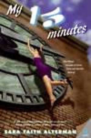 My 15 Minutes by Sara Faith Alterman