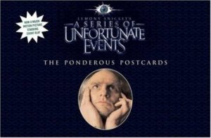 A Series Of Unfortunate Events: The Ponderous Postcards by Lemony Snicket