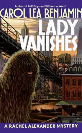 A Rachel Alexander Mystery: Lady Vanishes by Carol Lea Benjamin