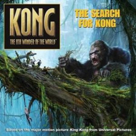 Kong: The Search For Kong by Unknown