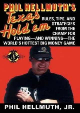 Phil Hellmuth's Texas Hold'Em by Phil Hellmuth