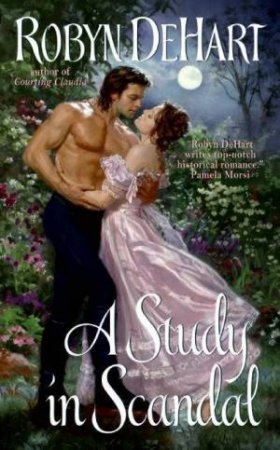 A Study In Scandal by Robyn Dehart