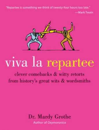 Viva La Repartee by Mardy Grothe