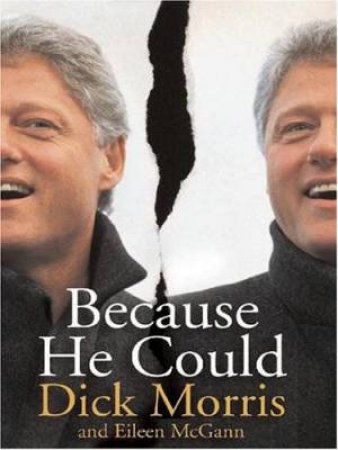 Because He Could by Dick Morris & Eileen McGann