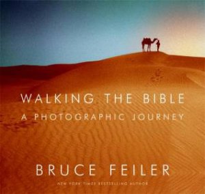 Walking The Bible: A Photographic Journey by Bruce Feiler