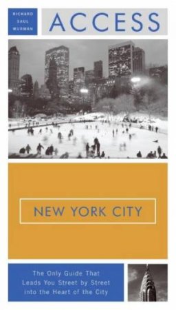 Access New York City 12th Ed by Richard Saul Wurman