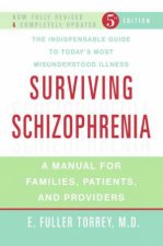 Surviving Schizophrenia A Manual For Families Patients And Providers