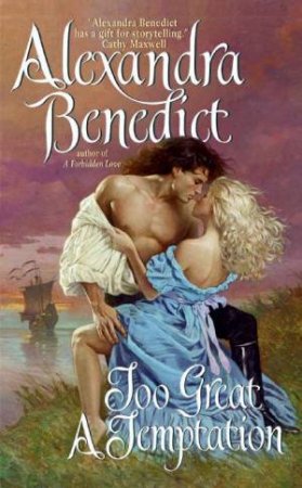 Too Great A Temptation by Alexandra Benedict