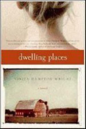 Dwelling Places: A Novel by Vinita Hampton Wright