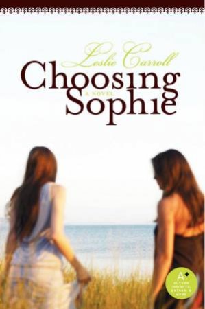 Choosing Sophie: A Novel by Leslie Carroll