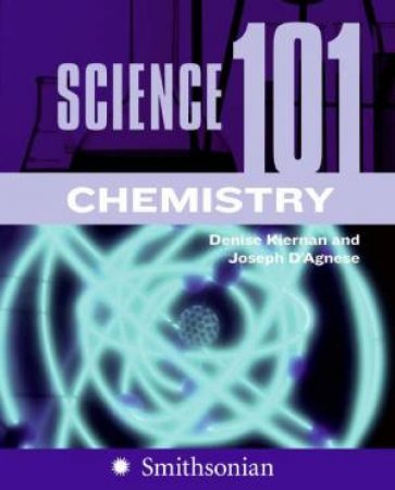 Chemistry - Smithsonian by Joseph D'Agnese & Denise Kiernan