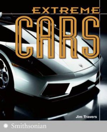 Extreme Cars by Jim Travers