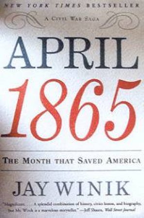 The Month That Saved America: A Civil War Saga by Jay Winik