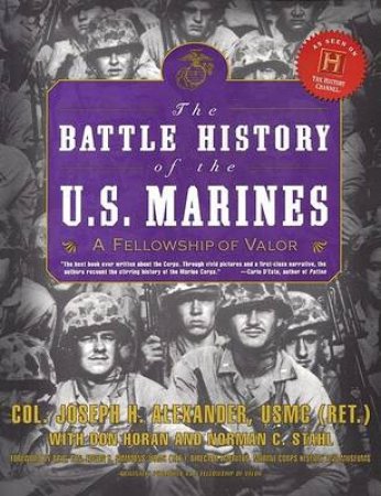 Battle History Of The US Marines by Joe Alexander