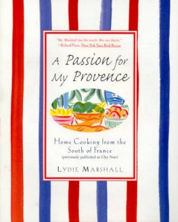 A Passion For My Provence by Lydie Marshall