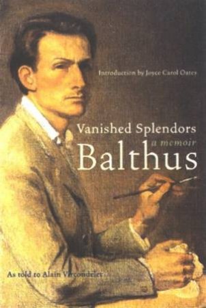 Vanished Splendors: A Memoir by Balthus