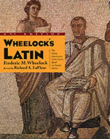 Wheelock's Latin by Frederic M Wheelock