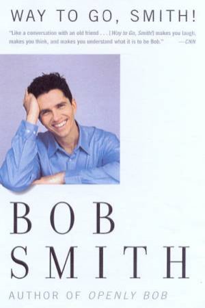 Way To Go, Smith! by Bob Smith