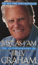 Just As I Am The Autobiography Of Billy Graham