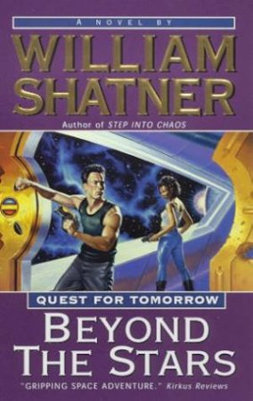 Beyond The Stars by William Shatner