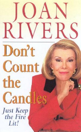 Don't Count The Candles by Joan Rivers