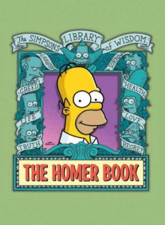 The Simpsons Library Of Wisdom: The Homer Book by Matt Groening