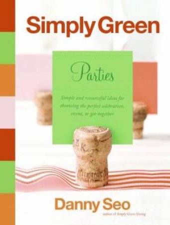 Simply Green: Parties by Danny Seo