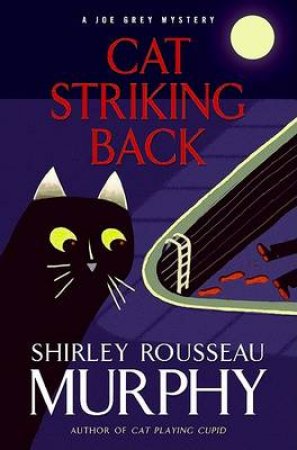 Cat Striking Back: A Joe Grey Mystery by Shirley Rousseau Murphy