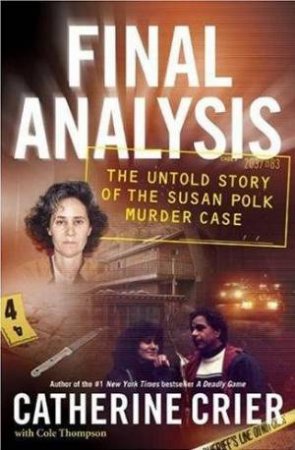 Final Analysis: The Untold Story Of The Susan Polk Murder Case by Catherine Crier