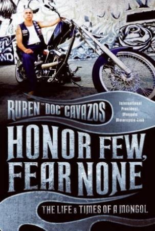 Honor Few, Fear None: The Life and Times Of A Mongo by Ruben Cavazos