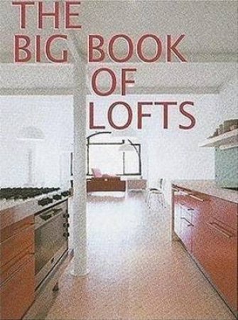 The Big Book Of Lofts by Antonio Corcuera