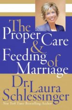 The Proper Care And Feeding Of Marriage