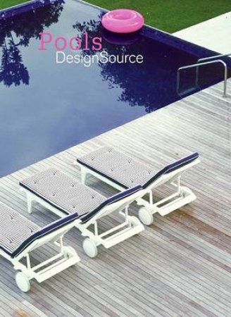 Pools DesignSource by Loft Publications