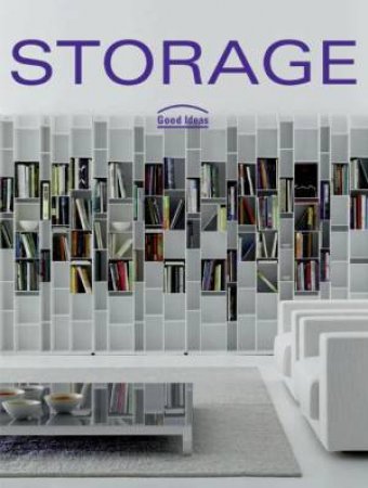 Good Ideas: Storage by Cristina Paredes