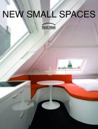 New Small Spaces: Good Ideas by Publications Loft