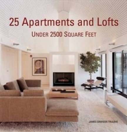 25 Apartments And Lofts Under 2500 Square Feet by James Grayson Trulove