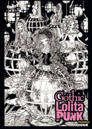 Gothic Lolita Punk: Draw Like the Hottest Japanese Artists by Rico Komanoya