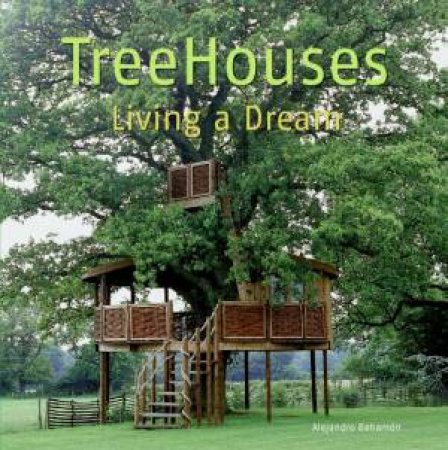 Treehouses: Living a Dream by Alejandro Bahamon